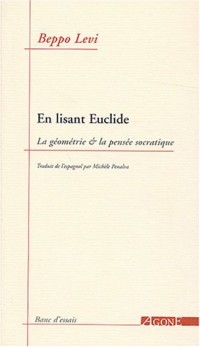 En lisant Euclide : La géométrie & la pensée socratique
