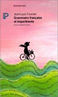 Grammaire française et impertinente