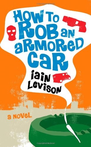 How to Rob an Armored Car [9781569475997]