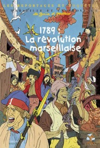 1789: La révolution marseillaise
