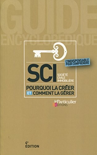 SCI, société civile immobilière : Pourquoi la créer et comment la gérer