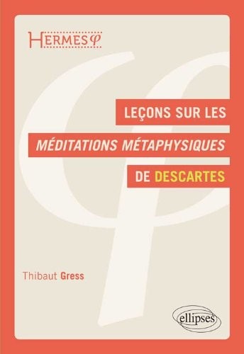 Leçons Sur les Méditations Métaphysique de Descartes Baroque et Art d'Écrire