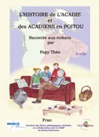 L'Histoire de l'Acadie Racontee aux Enfants par Papy Theo