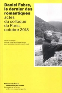 Daniel Fabre, le dernier des romantiques: Actes du colloque de Paris, octobre 2018