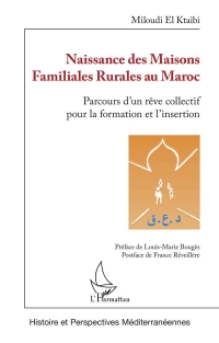 Naissance des Maisons Familiales Rurales au Maroc: Parcours d'un rêve collectif pour la formation et l'insertion