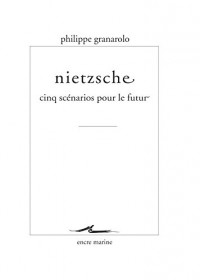 Nietzsche: Cinq scénarios pour le futur