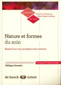 Nature et formes du soin - Regard sur une pratique sous tension