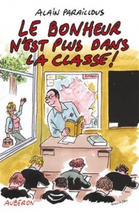 Le bonheur n'est plus dans la classe !