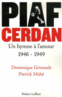 Piaf-Cerdan un hymne à l'amour 1946-1949 - NE