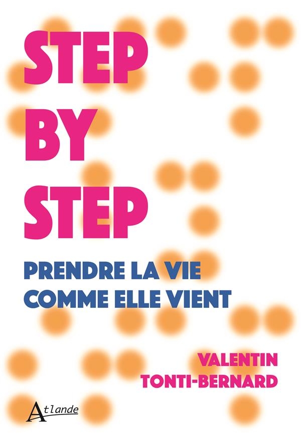 Step by step: Prendre la vie comme elle vient