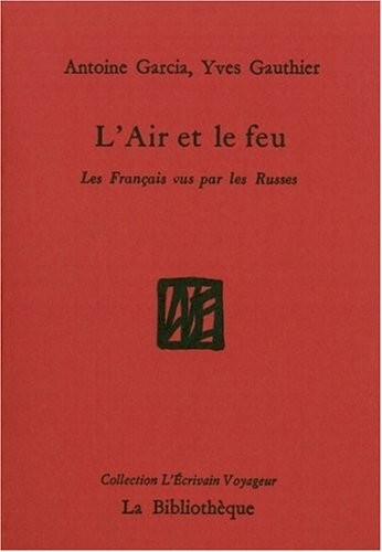 L'Air et le feu : Les Français vus par les Russes