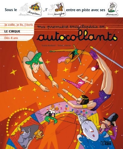 Ma premiere encyclopédie en autocollants : Dès 4 ans - Le cirque ( périmé )