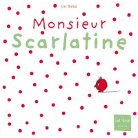 Monsieur Scarlatine