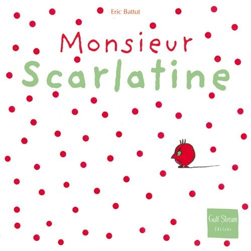 Monsieur Scarlatine