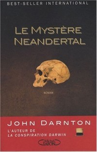 LE MYSTERE NEANDERTHAL