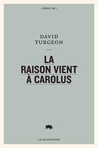 La raison vient à Carolus