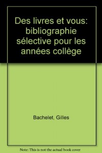 Des livres et vous: bibliographie sélective pour les années collège