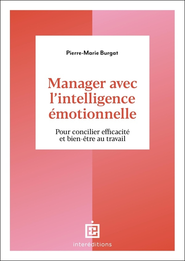 Manager avec l'intelligence émotionnelle: Pour concilier efficacité et bien-être au travail