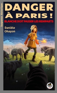 Danger pour Blanche ! Franchir les remparts de Paris