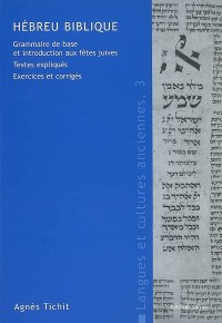 Hébreu biblique : grammaire de base et introduction aux fêtes juives