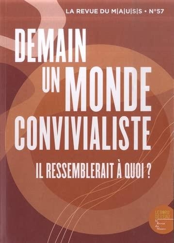 Demain un monde convivialiste: Il ressemblerait à quoi ?