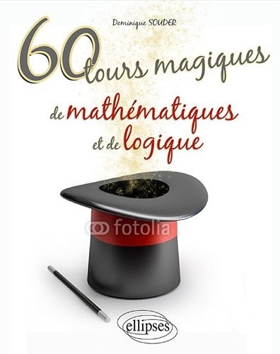 60 Tours Magiques de Mathématiques & de Logique