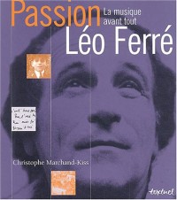 Passion Léo Ferré : La Musique avant tout