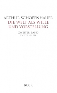 Die Welt als Wille und Vorstellung Band II,2