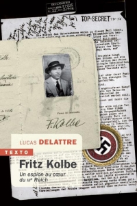 Fritz Kolbe: Un espion au coeur du IIIe Reich
