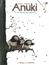 Anuki, Tome 2 : La Révolte des castors