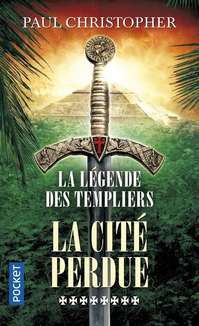 La Légende des Templiers - tome 8 : La cité perdue