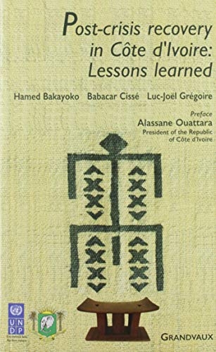 Post-Crisis in Cote d'Ivoire : Leasons Learned