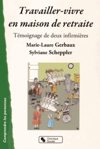 Travailler-vivre en maison de retraite : Témoignage de deux infirmières