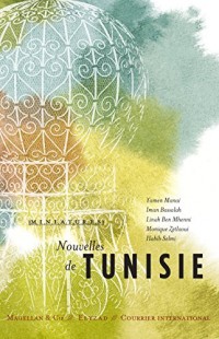 Nouvelles de Tunisie: Récits de voyage (Miniatures t. 9)