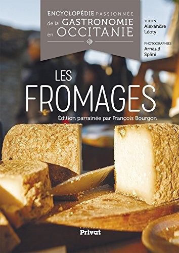 Encyclopédie passionnée de la gastronomie occitane : Tome 1