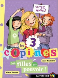 Les 3 copines, Tome 2 : Les filles au pouvoir !