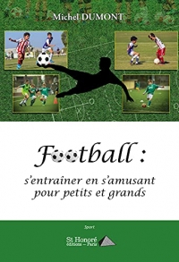 Football : s’entraîner en s’amusant pour petits et grands