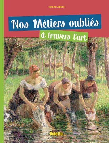 Nos métiers oubliés à travers l'art