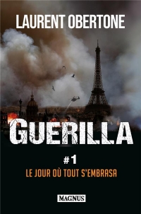 Guerilla 1: Le jour où tout s'embrasa