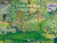 Pierre Bonnard : Les jardins