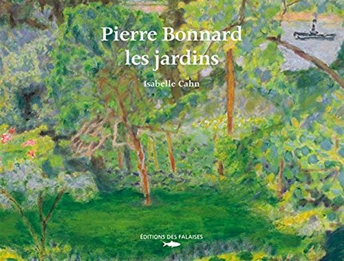 Pierre Bonnard : Les jardins