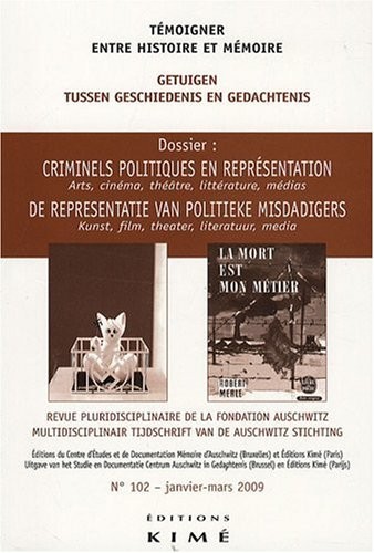 Témoigner entre histoire et mémoire, N° 102, Janvier-mars : Criminels politiques en représentation