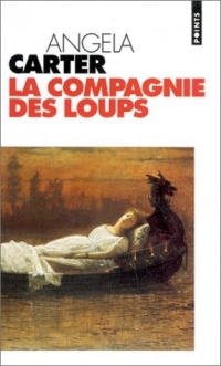 La Compagnie des loups, et autres nouvelles