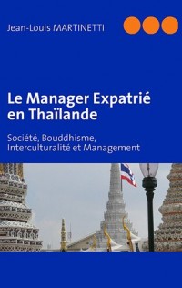 Le manager expatrié en Thaïlande : Société, bouddhisme, interculturalité et management