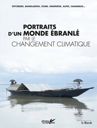 Portraits d'un monde ébranlé par le changement climatique