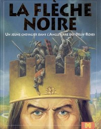 La flèche noire : Un Jeune Chevalier dans l'Angleterre des Deux-Roses