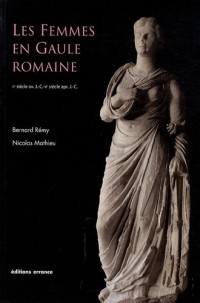 Les femmes en Gaule romaine : Ier siècle avant J-C - Ve siècle après J-C