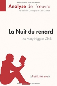La Nuit du renard de Mary Higgins Clark (Analyse de l'oeuvre): Comprendre la littérature avec lePetitLittéraire.fr