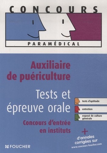 Auxiliaire de puériculture, tests et épreuve orale : Concours d'entrée en école et en institut (Ancienne Edition)