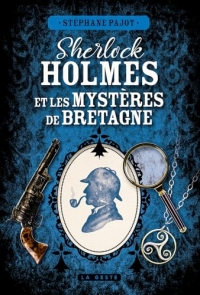 SHERLOCK HOLMES ET LES MYSTERES DE BRETAGNE (GESTE)